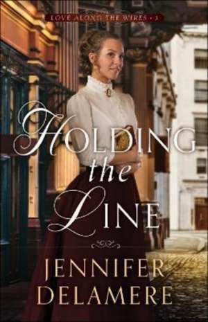 Holding the Line de Jennifer Delamere