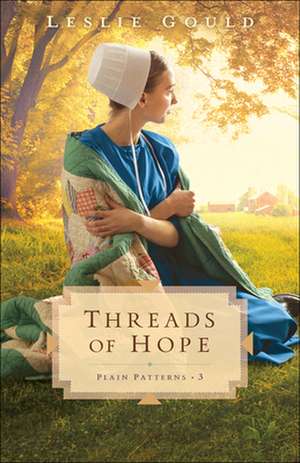 Threads of Hope de Leslie Gould