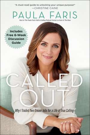 Called Out – Why I Traded Two Dream Jobs for a Life of True Calling de Paula Faris