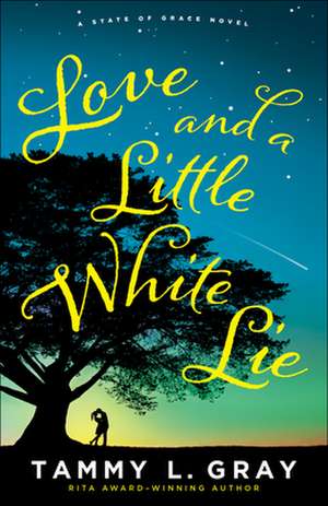 Love and a Little White Lie de Tammy L. Gray