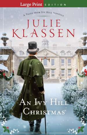 An Ivy Hill Christmas: A Tales from Ivy Hill Novella de Julie Klassen