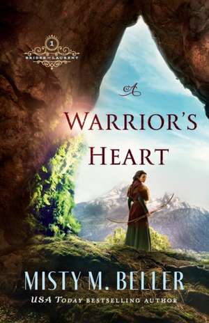 A Warrior`s Heart de Misty M. Beller