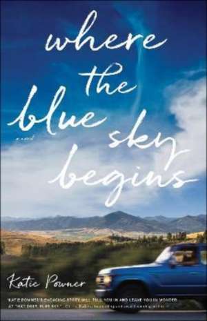 Where the Blue Sky Begins de Katie Powner