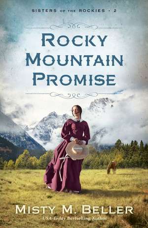 Rocky Mountain Promise de Misty M. Beller