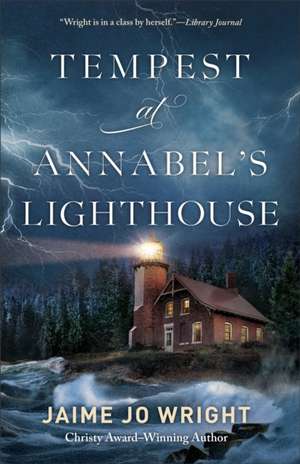 Tempest at Annabel's Lighthouse de Jaime Jo Wright