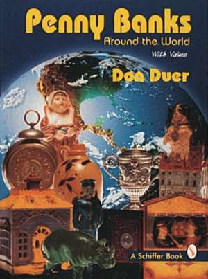 Penny Banks Around the World de Don Duer