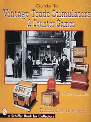 Guide to Vintage Trade Stimulators & Counter Games de Dick Bueschel