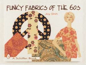 Funky Fabrics of the '60s de Joy Shih