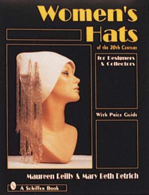 Women's Hats of the 20th Century: For Designers and Collectors de Maureen Reilly