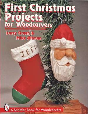 First Christmas Projects for Woodcarvers de Larry Green