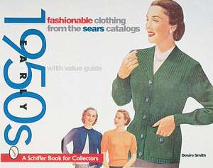 Fashionable Clothing from the Sears Catalog: Early 1950s de Desire Smith