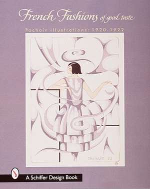 French Fashions of Good Taste: 1920-1922 from Pochoir Illustrations de Schiffer Publishing, Ltd.