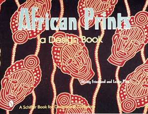 African Prints: A Design Book de Shirley Friedland