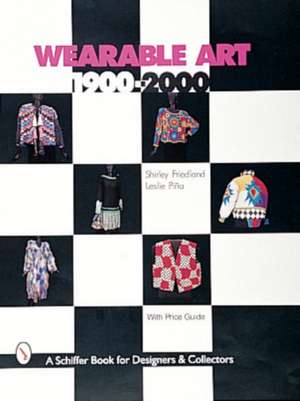 Wearable Art 1900-2000 de Shirley Friedland