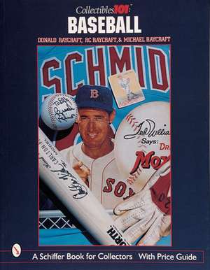 Collectibles 101: Baseball: Baseball de Don Raycraft