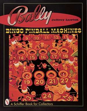 Bally Bingo Pinball Machines de Jeffrey Lawton