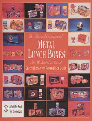 The Illustrated Encyclopedia of Metal Lunch Boxes de Allen Woodall