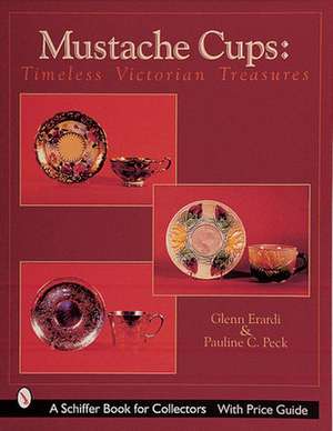 Mustache Cups: Timeless Victorian Treasures de Pauline C. Peck