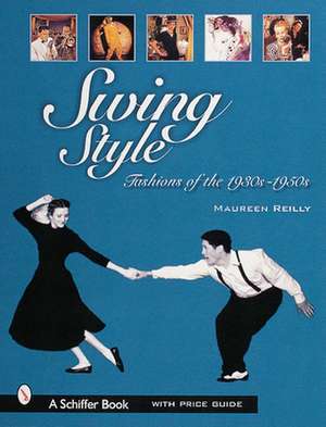 Swing Style: Fashions of the 1930s-1950s de Maureen Reilly