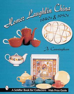 Homer Laughlin China: 1940s & 1950s de Jo Cunningham