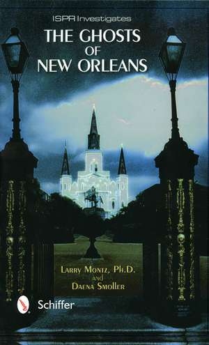 The Ghosts of New Orleans de Dr. Larry Montz