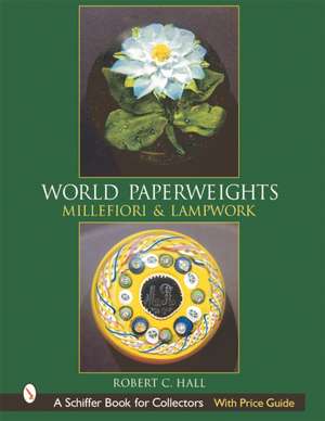 World Paperweights de Robert G Hall