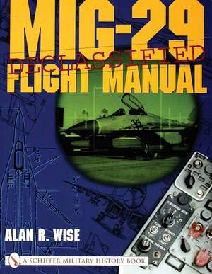 MiG-29 Flight Manual de Alan R. Wise