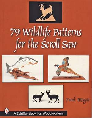 79 Wildlife Patterns for the Scroll Saw de Frank Pozsgai