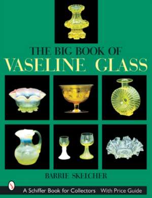 The Big Book of Vaseline Glass de Barrie Skelcher