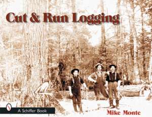 Cut & Run Logging de Mike Monte