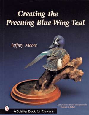 Creating the Preening Blue Wing Teal de Jeffrey Moore