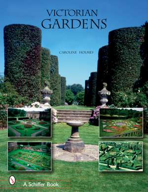 Victorian Gardens de Caroline Holmes