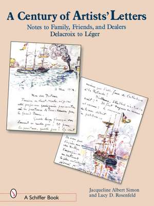 A Century of Artist Letters: Notes to Family, Friends, & Dealers: Delacroix to Leger de Jacqueline Albert Simon