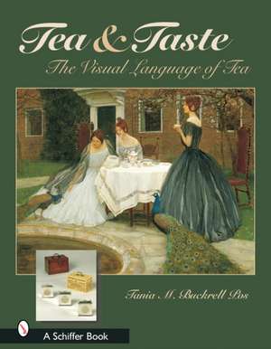 Tea & Taste: The Visual Language of Tea: The Visual Language of Tea de Tania M. Buckrell Pos