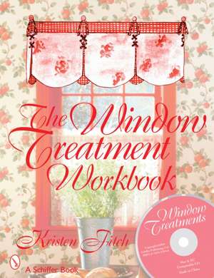 The Window Treatment Workbook de Kristen Fitch