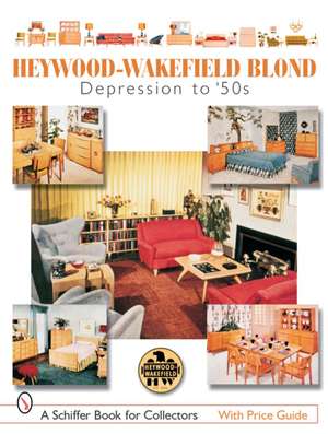 Heywood-Wakefield Blond: Depression to '50s de Donna S. Baker, Editor