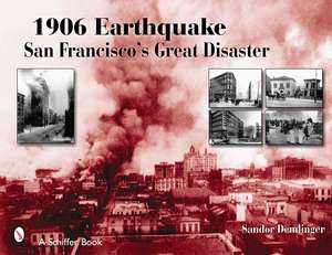 1906 Earthquake: San Francisco's Great Disaster de Sandor Demlinger