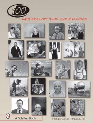 100 Artists of the Southwest de Douglas Bullis