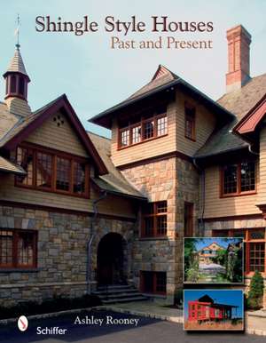 Shingle Style Homes: Past & Present de Ashley Rooney