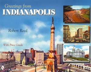 Greetings From Indianapolis de Robert Reed