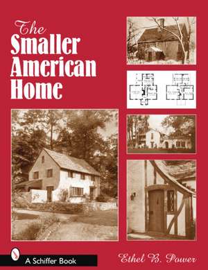 The Smaller American House de Ethel B. Power