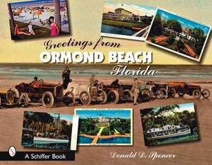 Greetings from Ormond Beach, Florida de Donald D Spencer