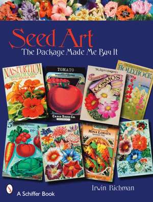 Seed Art: The Package Made Me Buy It de Irwin Richman