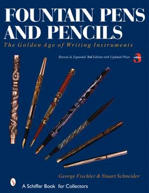 Fountain Pens and Pencils: The Golden Age of Writing Instruments de Stuart Schneider