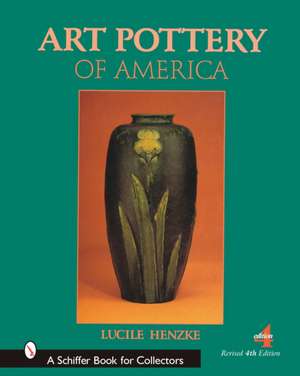 Art Pottery of America de Lucile Henzke