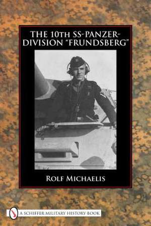 The 10th SS-Panzer-Division Frundsberg de Rolf Michaelis