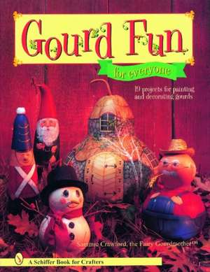 Gourd Fun for Everyone de Sammie Crawford