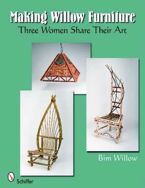 Making Willow Furniture: Three Women Share their Art de Bim Willow