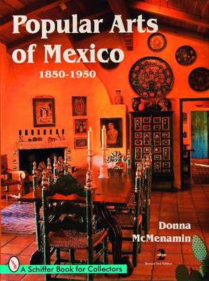 Popular Arts of Mexico: 1850-1950 de Donna McMenamin