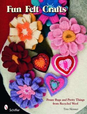 Fun Felt Crafts: Penny Rugs & Pretty Things from Recycled Wool de Tina Skinner